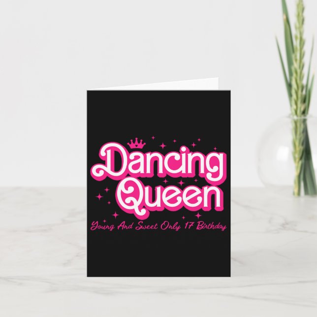 Dancing Queen Young And Sweet Only 17 Birthday Gir Card (Front)