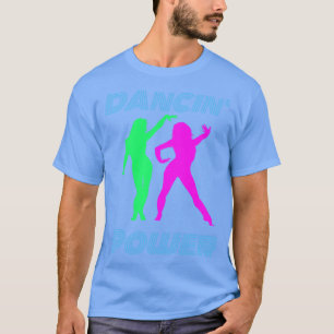 Dancing Retro Dancin Power Girls T-Shirt