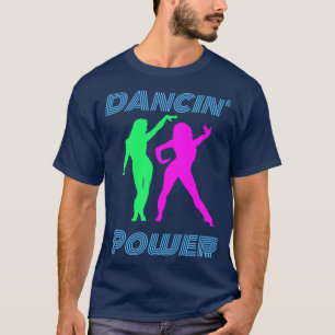 Dancing Retro Dancin Power Girls T-Shirt