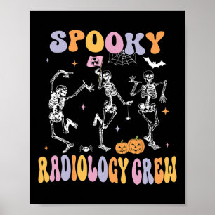 Dancing Skeleton Spooky Radiology Crew X-ray Tech  Poster