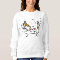 Dancing Skeletons I'm Spooky All Year Round