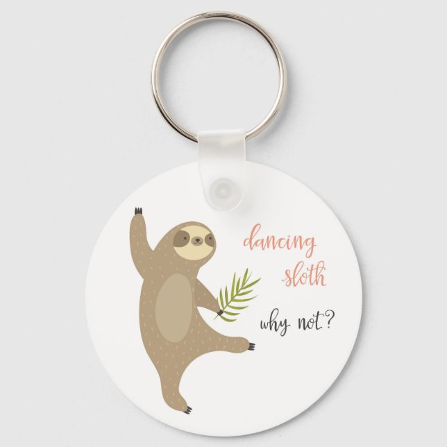 Dancing Sloth | Why Not? Key Ring (Front)
