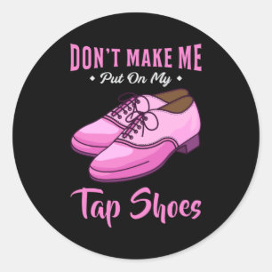 Dancing Tap Shoes Queen Dancer Disco Ballet Gift Classic Round Sticker