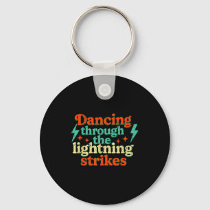 Dancing Through The Lightning Strikes Key Ring