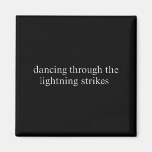 Dancing Through The Lightning Strikes Motivational Magnet