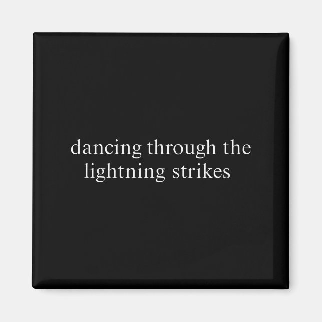 Dancing Through The Lightning Strikes Motivational Magnet (Front)