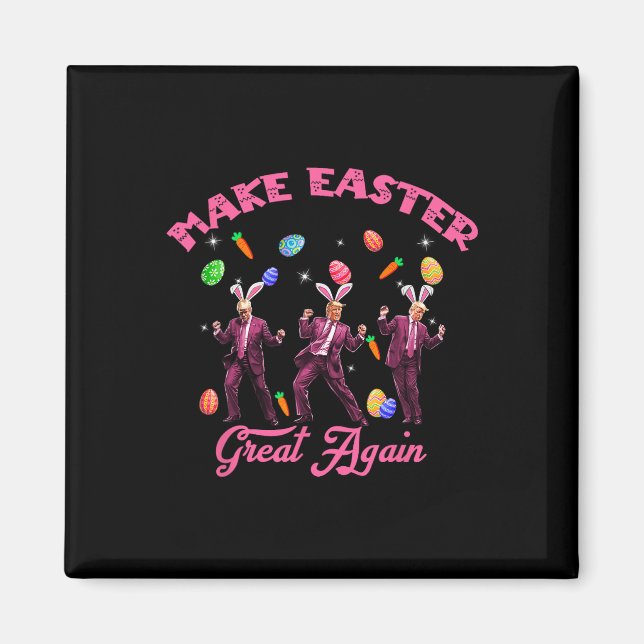 Dancing Trump Make Easter Great Again Humorous Eas Magnet (Front)