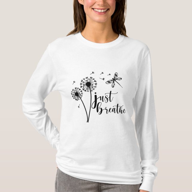 Dandelion Dragonfly Just Breathe T-Shirt (Front)