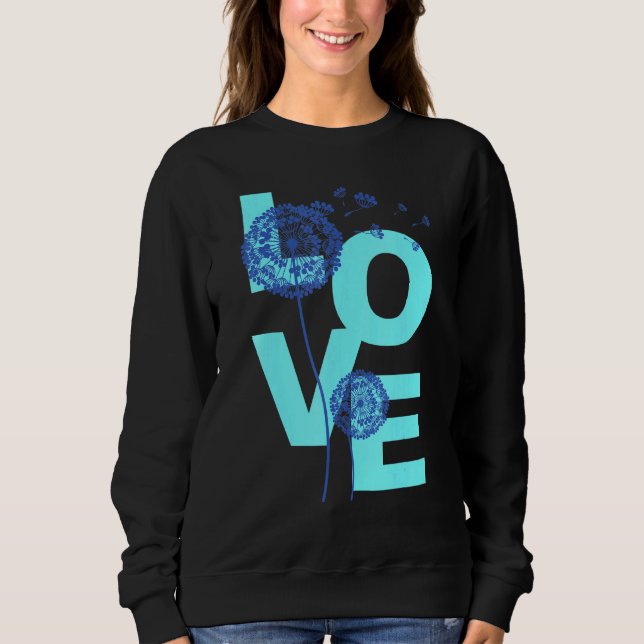 Dandelion Flower Print Lucky Charm Love 1 Sweatshirt (Front)
