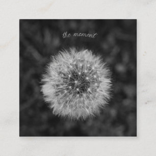 Dandelion seed head. Be Present In The Moment. Enclosure Card