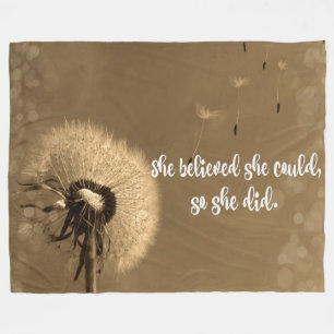 Dandelion: She believed She could so She Did Fleece Blanket