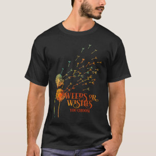 Dandelion tea for Dreamers & Wishers inspirational T-Shirt