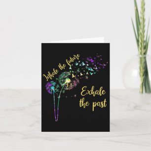 Dandelion Women Inhale The Future Exhale The Past  Card