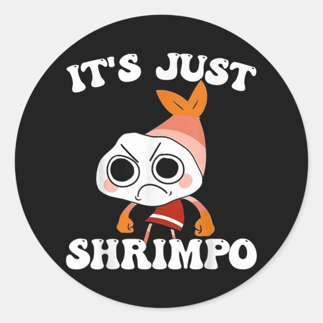 Dandys World Pebble _ Its Just Shrimpo Kids Dandys Classic Round Sticker (Front)