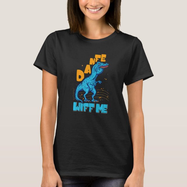 Danfe Wiff Me  Lisp Rex Dance T-Shirt (Front)