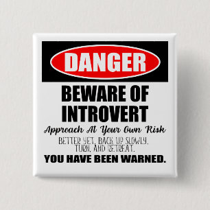 Danger Beware of Introvert Sign 15 Cm Square Badge
