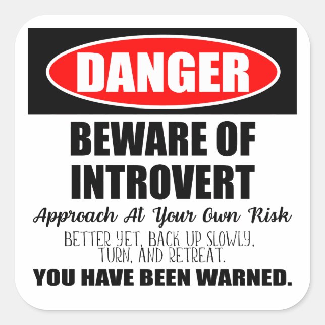 Danger Beware of Introvert Sign Square Sticker (Front)
