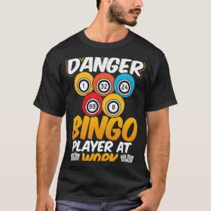 Danger Bingo Player At Work T-Shirt