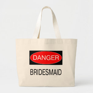 Danger - Bridesmaid Funny Wedding T-Shirt Mug Hat Large Tote Bag