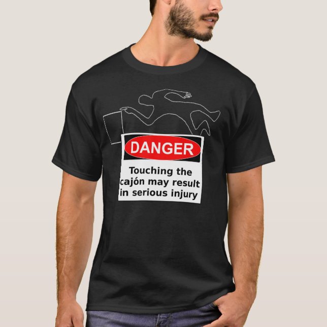 Danger - Cajon! T-Shirt (Front)