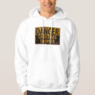 DANGER Christmas Shopper - Metal Warning Sign Hoodie