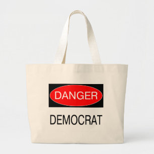 Danger - Democrat Funny Political T-Shirt Mug Hat Large Tote Bag