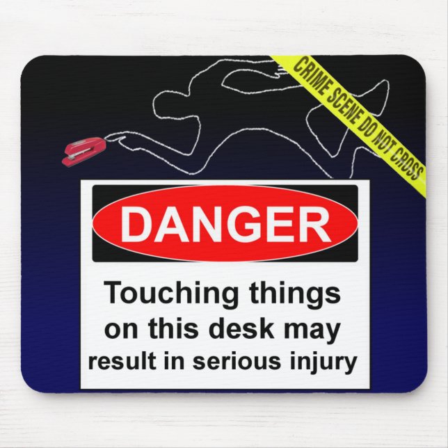 DANGER! Do not touch things on this desk... Mouse Mat (Front)