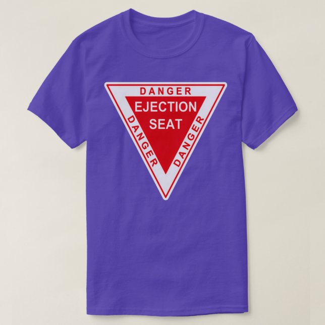 DANGER EJECTION SEAT FUNNY AND STICKER  T-Shirt (Design Front)