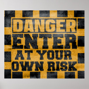danger Enter at yourown risk-at your own risk sign