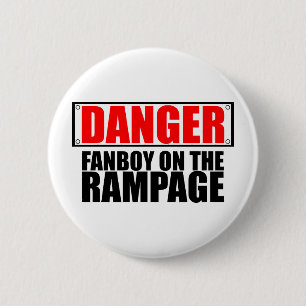 DANGER: Fanboy on the Rampage 6 Cm Round Badge