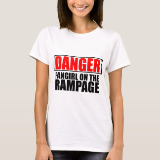 DANGER: Fangirl on the Rampage T-Shirt