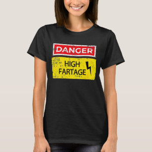 Danger Fart Farting Flatulence Sign Farter T-Shirt