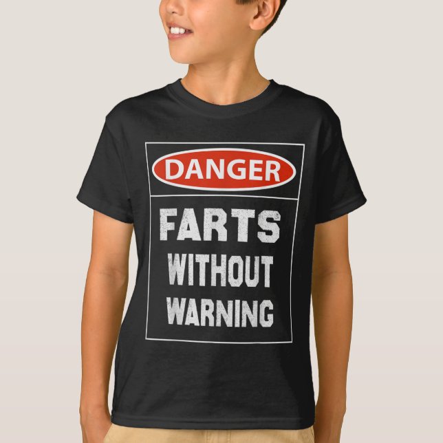 Danger Farts Without Warning T-Shirt (Front)