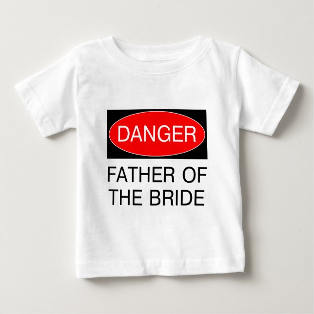 Danger - Father Of The Bride Funny Wedding T-Shirt (Front)