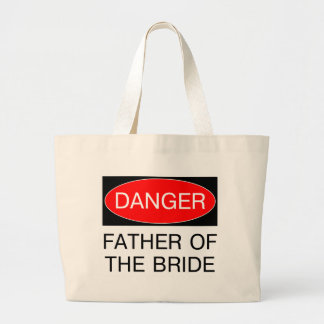 Danger - Father Of The Bride Funny Wedding T-Shirt Large Tote Bag
