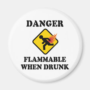Danger Flammable When Drunk - Funny Fart Humour Magnet