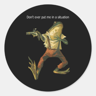 Danger Frog Dont Ever Put Me In A Situation Retro  Classic Round Sticker