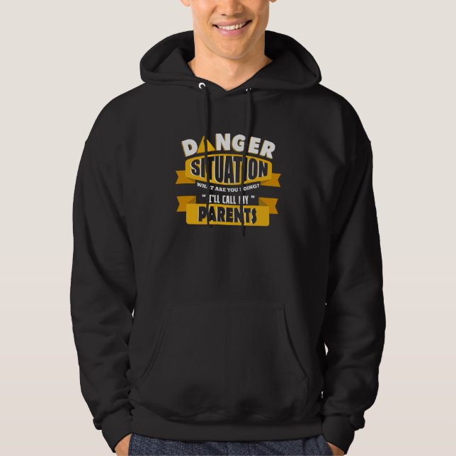 Danger help from my parents hoodie (Front)