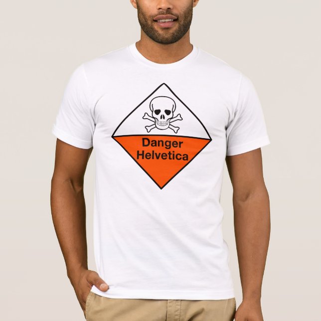 Danger: Helvetica shirt (Front)