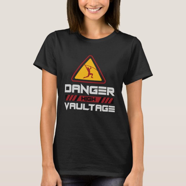Danger High Vaultage Pole Vault Player T-Shirt (Front)