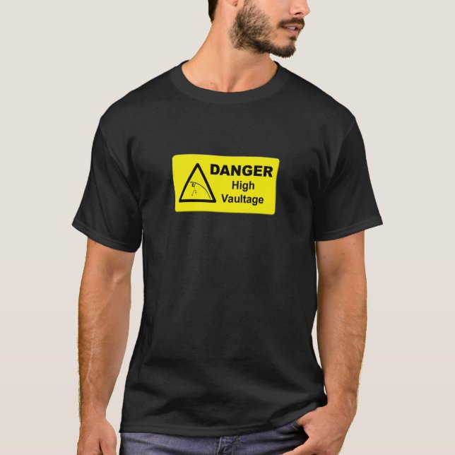 Danger High Vaultage Pole Vault Small Design Area T-Shirt (Front)
