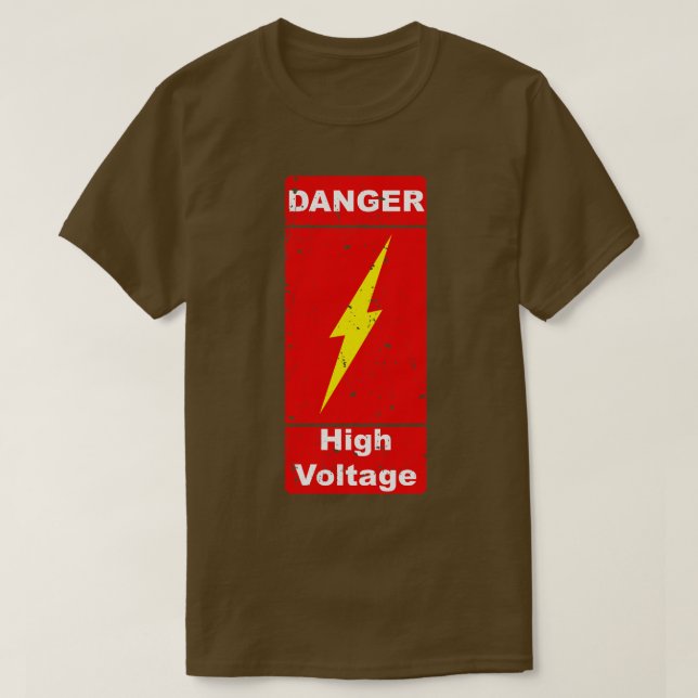 Danger High Voltage Caution Dangerous T-Shirt (Design Front)