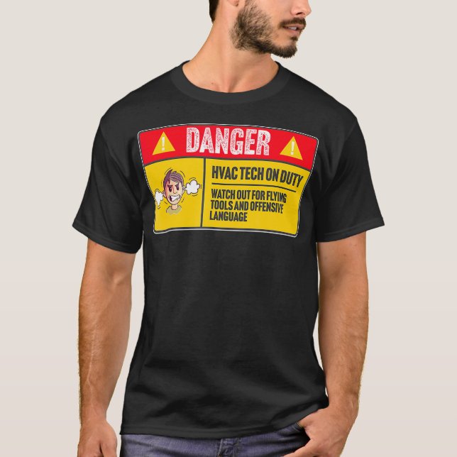 Danger HVAC Tech Technician on Duty Funny Gift  T-Shirt (Front)