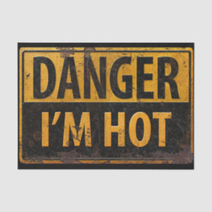 DANGER, I AM HOT - Caution Metal Warning Sign BIG Tissue Paper