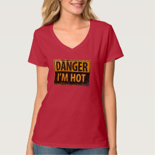 DANGER, I'M HOT - Metal Warning Sign T-Shirt