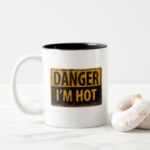 DANGER I'm HOT, warning caution metal sign Two-Tone Coffee Mug