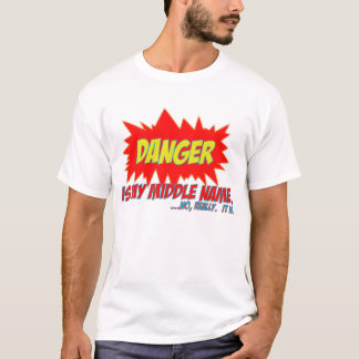 Danger is my middle name T-Shirt