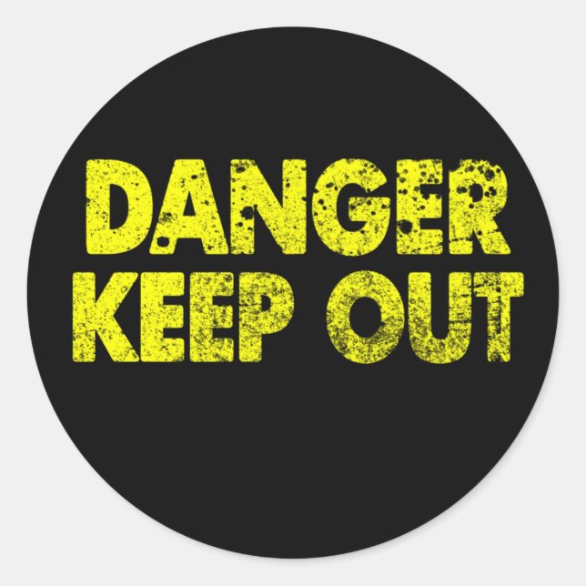 Danger Keep out Classic Round Sticker (Front)