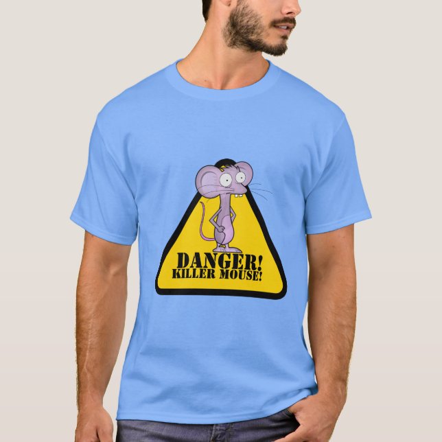 DANGER!, KILLER MOUSE! T-Shirt (Front)