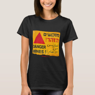 Danger Landmines Sign In English, Hebrew & Ara T-Shirt